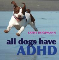 bokomslag All Dogs Have ADHD