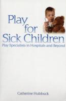 bokomslag Play for Sick Children
