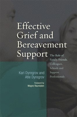 Atle Dyregrov, Kari Dyregrov - Effective Grief and Bereavement Support, Häftad