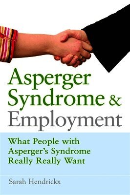 Sarah Hendrickx - Asperger Syndrome and Employment, Häftad