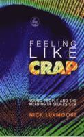 Nick Luxmoore - Feeling Like Crap, Häftad