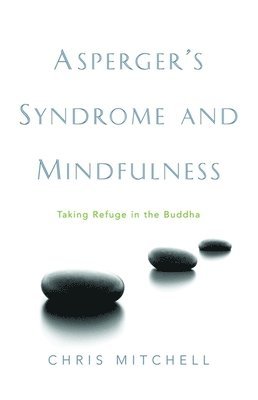 Chris Mitchell - Asperger's Syndrome and Mindfulness, Häftad