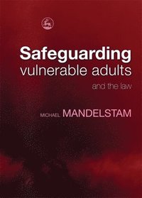 bokomslag Safeguarding Vulnerable Adults and the Law