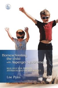 bokomslag Homeschooling the Child with Asperger Syndrome