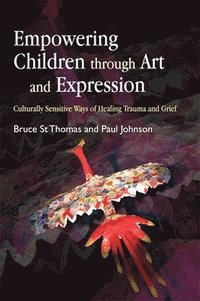 bokomslag Empowering Children through Art and Expression
