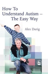 bokomslag How to Understand Autism  The Easy Way