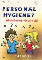 Personal Hygiene? What's that Got to Do with Me? 1