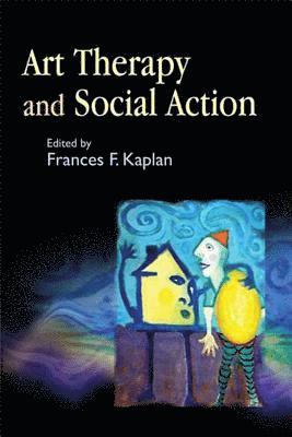 Art Therapy and Social Action 1