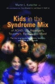 bokomslag Kids in the Syndrome Mix of ADHD, LD, Asperger's, Tourette's, Bipolar, and More!