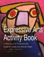 bokomslag The Expressive Arts Activity Book
