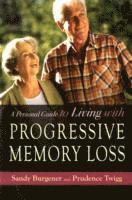 bokomslag A Personal Guide to Living with Progressive Memory Loss