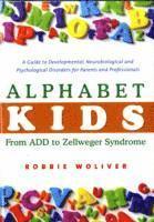 Robbie Woliver - Alphabet Kids - From ADD to Zellweger Syndrome, Inbunden