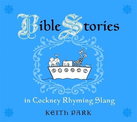 Bible Stories in Cockney Rhyming Slang 1