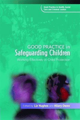 Hilary Owen, Liz Hughes - Good Practice in Safeguarding Children, Häftad