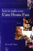 bokomslag How to Make Your Care Home Fun