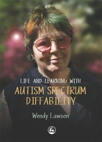 bokomslag Life and Learning with Autistic Spectrum Diffability