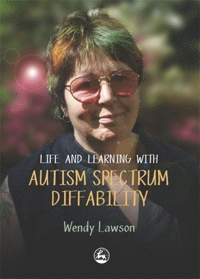 Life and Learning with Autistic Spectrum Diffability 1