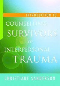 bokomslag Introduction to Counselling Survivors of Interpersonal Trauma