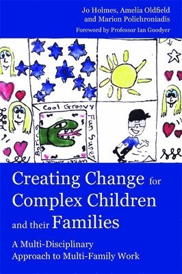 Creating Change for Complex Children and their Families 1