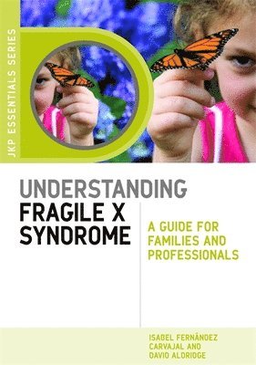 Understanding Fragile X Syndrome 1