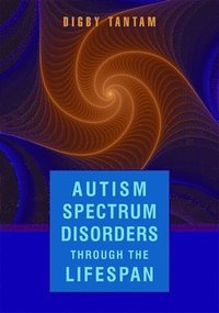 bokomslag Autism Spectrum Disorders Through the Life Span