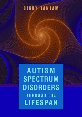 bokomslag Autism Spectrum Disorders Through the Life Span