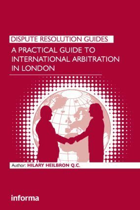 Hilary Heilbron - Practical Guide to International Arbitration in London, Inbunden