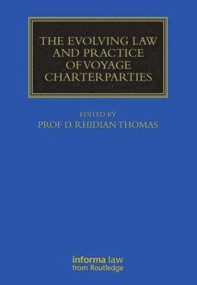 The Evolving Law and Practice of Voyage Charterparties 1