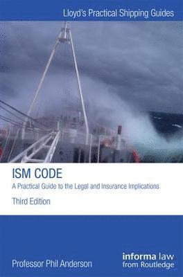 The ISM Code: A Practical Guide to the Legal and Insurance Implications 1