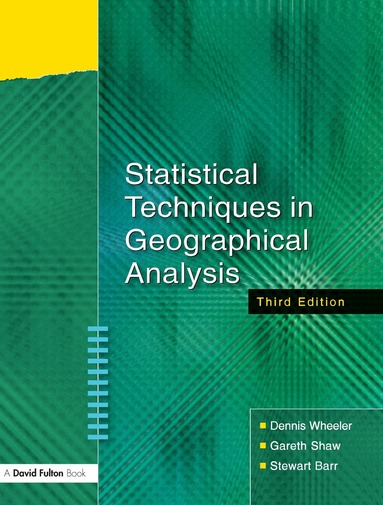 Dennis Wheeler, Gareth Shaw, Stewart Barr - Statistical Techniques in Geographical Analysis, Häftad