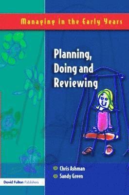 Planning, Doing and Reviewing 1