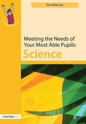 Meeting the Needs of Your Most Able Pupils: Science 1
