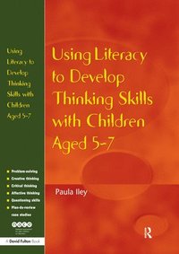 bokomslag Using Literacy to Develop Thinking Skills with Children Aged 5 -7