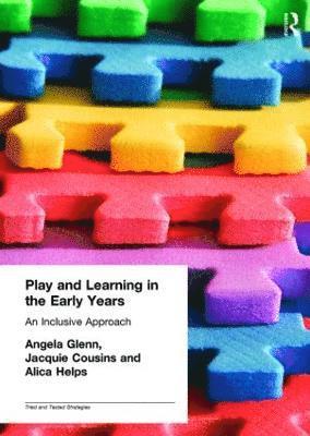 Angela Glenn, Jacquie Cousins, Alicia Helps - Play and Learning in the Early Years, Häftad