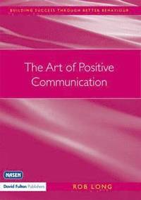 bokomslag The Art of Positive Communication