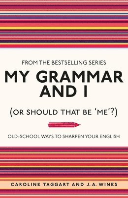 My Grammar and I (Or Should That Be 'Me'?) 1