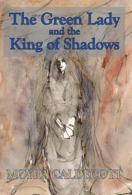 The Green Lady and the King of Shadows 1