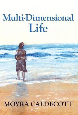 Moyra Caldecott - Multi-dimensional Life, Inbunden