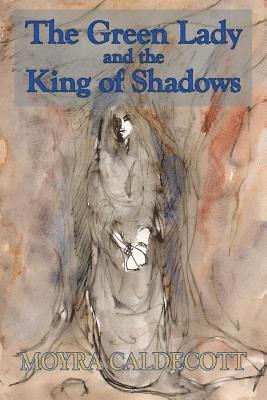 The Green Lady and the King of Shadows 1
