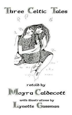 Moyra Caldecott - Three Celtic Tales, Häftad