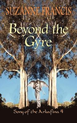 Suzanne Francis - Beyond the Gyre [Song of the Arkafina #4], Häftad