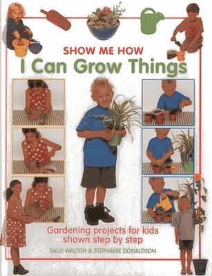 bokomslag Show Me How: I Can Grow Things