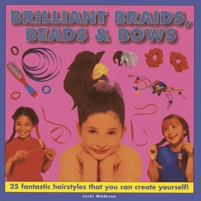 Brilliant Braids, Beads & Bows 1