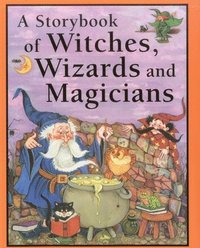 bokomslag A Storybook of Witches, Wizards and Magicians
