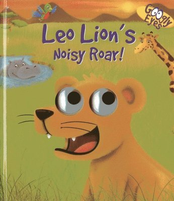 bokomslag Googly Eyes: Leo Lion's Noisy Roar!