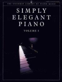 bokomslag Steinway Library of Piano Music: Simply Elegant Piano. Vol.1 (UK Version)