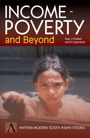 Raja J. Chelliah, R. Sudarshan - Income-Poverty And Beyond, Häftad