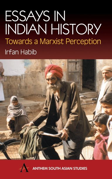 Irfan Habib - Essays in Indian History, Inbunden