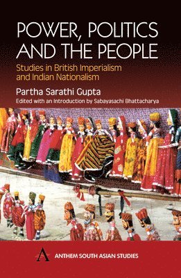 bokomslag Power, Politics and the People: Studies in British Imperialism and Indian Nationalism