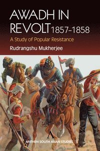 bokomslag Awadh in Revolt 1857-1858: A Study of Popular Resistance